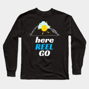 Fishing Here Reel Go Angler Fun Fish Humor Long Sleeve T-Shirt